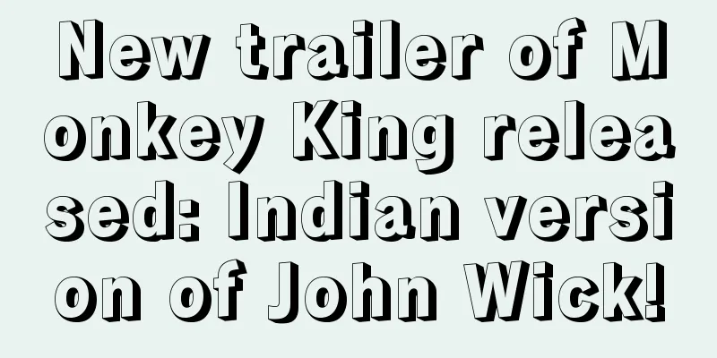 New trailer of Monkey King released: Indian version of John Wick!