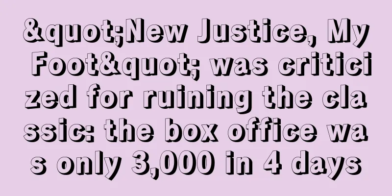 "New Justice, My Foot" was criticized for ruining the classic: the box office was only 3,000 in 4 days