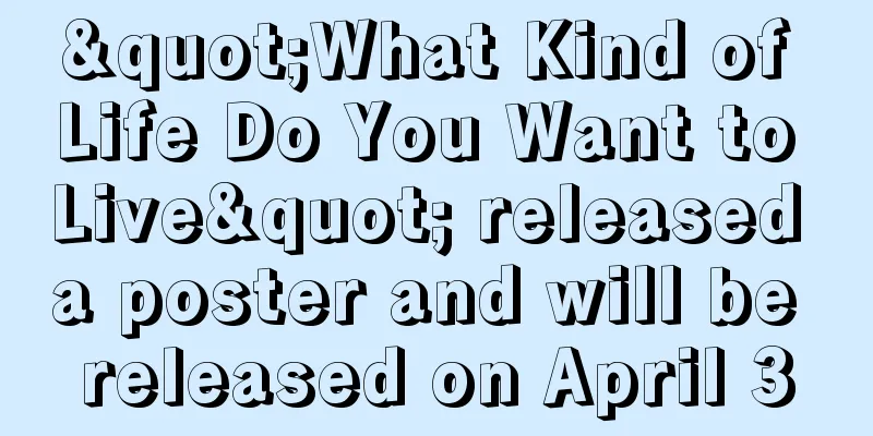 "What Kind of Life Do You Want to Live" released a poster and will be released on April 3
