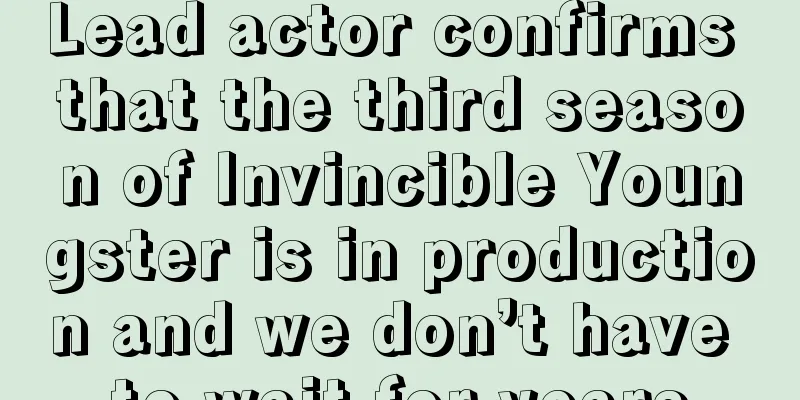 Lead actor confirms that the third season of Invincible Youngster is in production and we don’t have to wait for years