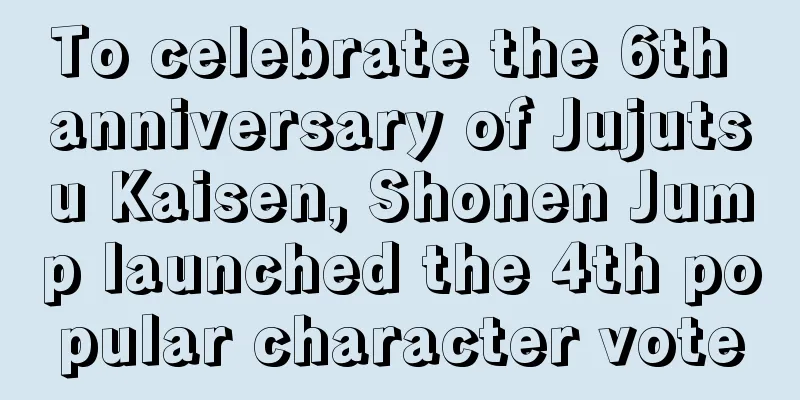 To celebrate the 6th anniversary of Jujutsu Kaisen, Shonen Jump launched the 4th popular character vote