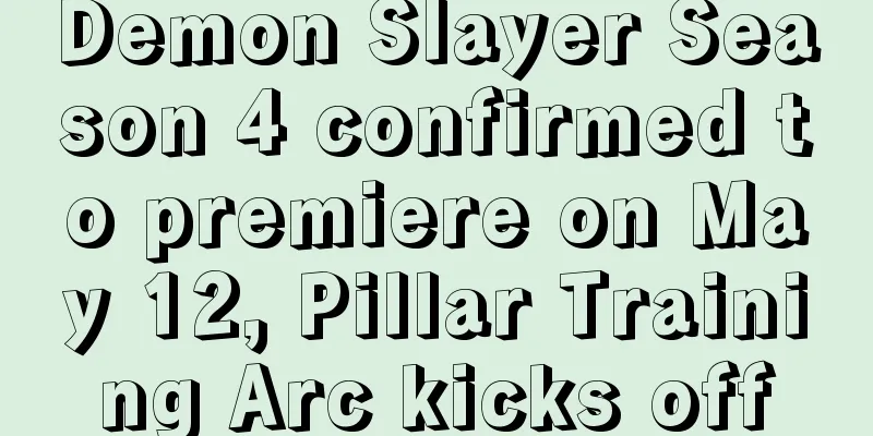 Demon Slayer Season 4 confirmed to premiere on May 12, Pillar Training Arc kicks off