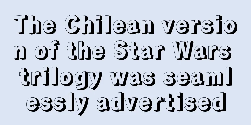 The Chilean version of the Star Wars trilogy was seamlessly advertised