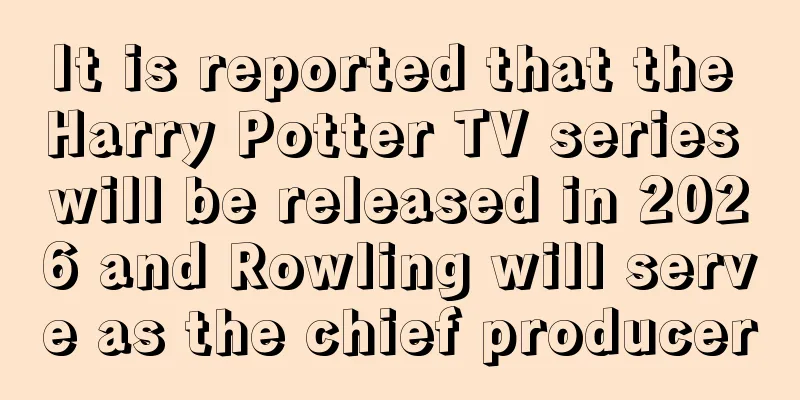 It is reported that the Harry Potter TV series will be released in 2026 and Rowling will serve as the chief producer