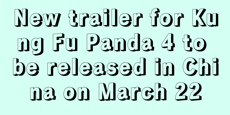New trailer for Kung Fu Panda 4 to be released in China on March 22