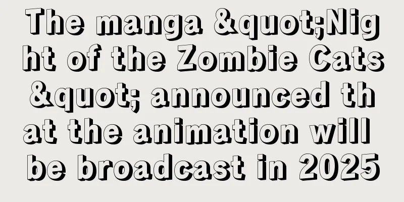 The manga "Night of the Zombie Cats" announced that the animation will be broadcast in 2025