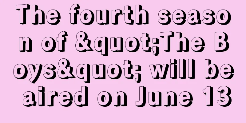 The fourth season of "The Boys" will be aired on June 13