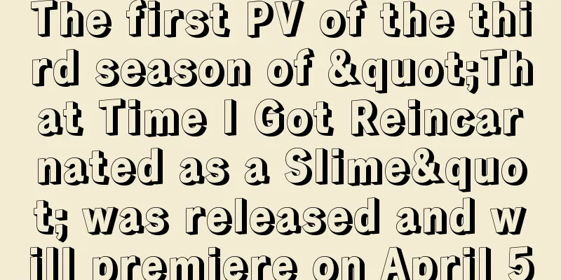 The first PV of the third season of "That Time I Got Reincarnated as a Slime" was released and will premiere on April 5