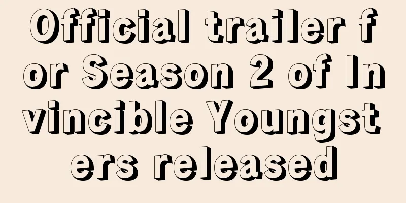 Official trailer for Season 2 of Invincible Youngsters released