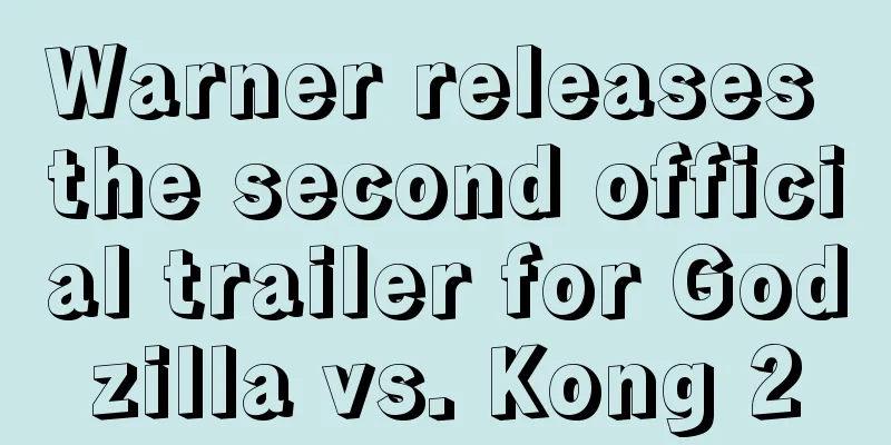 Warner releases the second official trailer for Godzilla vs. Kong 2