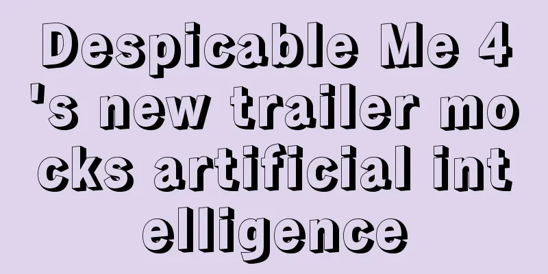 Despicable Me 4's new trailer mocks artificial intelligence
