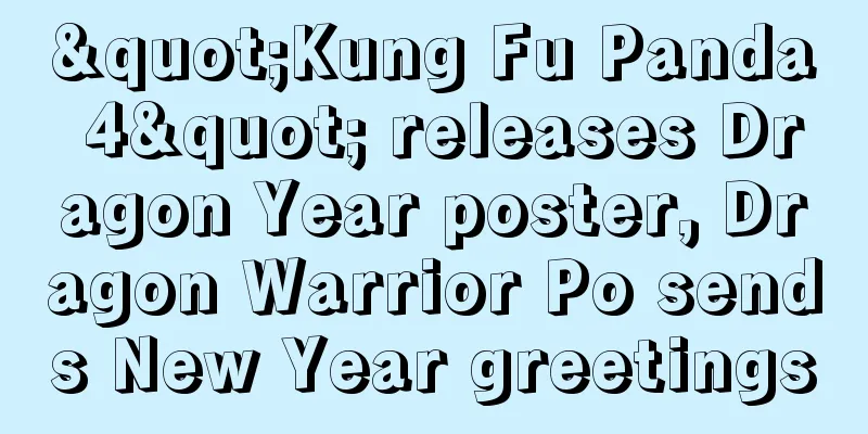 "Kung Fu Panda 4" releases Dragon Year poster, Dragon Warrior Po sends New Year greetings
