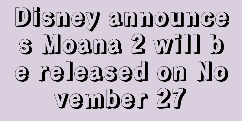 Disney announces Moana 2 will be released on November 27