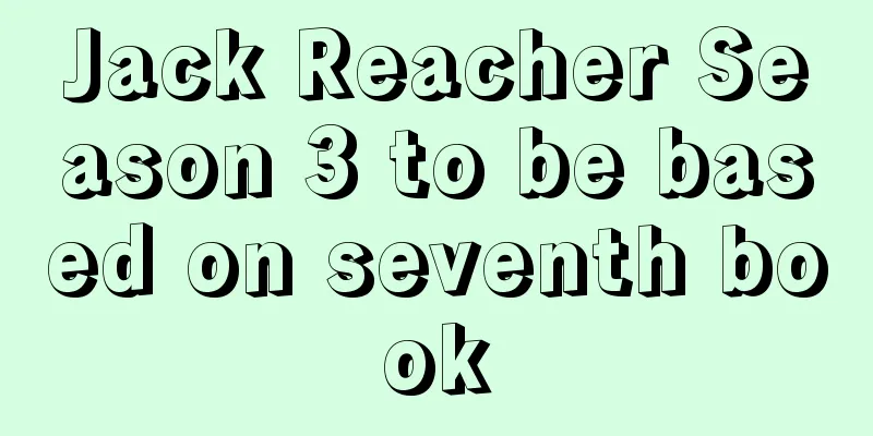 Jack Reacher Season 3 to be based on seventh book