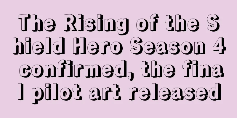 The Rising of the Shield Hero Season 4 confirmed, the final pilot art released