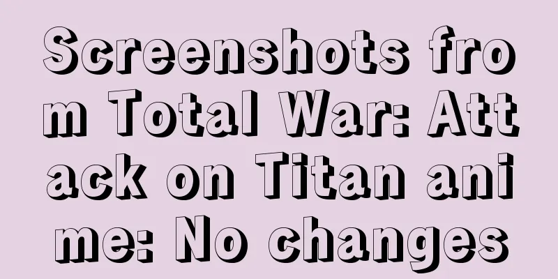 Screenshots from Total War: Attack on Titan anime: No changes