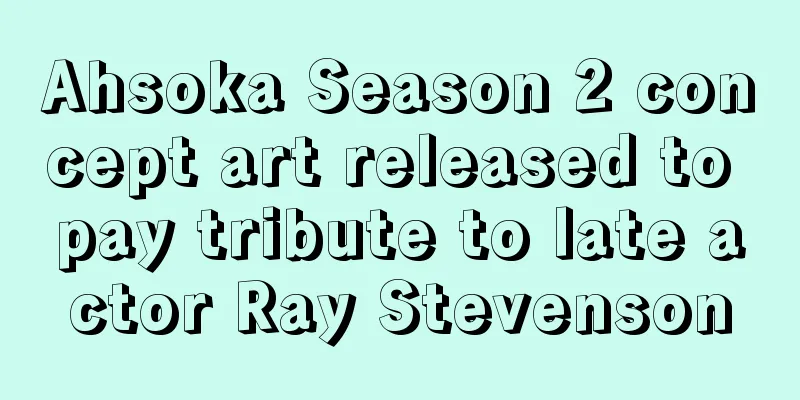 Ahsoka Season 2 concept art released to pay tribute to late actor Ray Stevenson