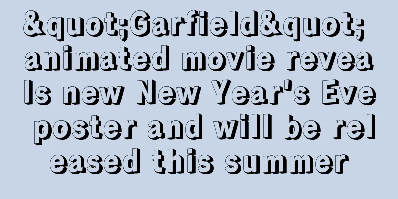 "Garfield" animated movie reveals new New Year's Eve poster and will be released this summer