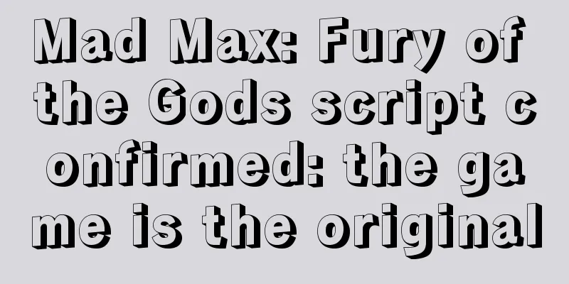 Mad Max: Fury of the Gods script confirmed: the game is the original