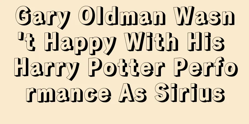 Gary Oldman Wasn't Happy With His Harry Potter Performance As Sirius