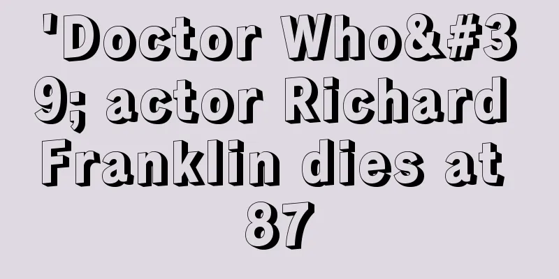 'Doctor Who' actor Richard Franklin dies at 87