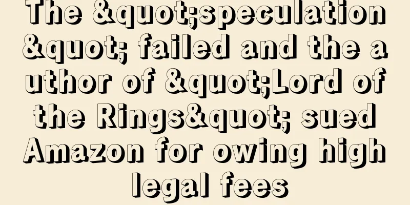 The "speculation" failed and the author of "Lord of the Rings" sued Amazon for owing high legal fees