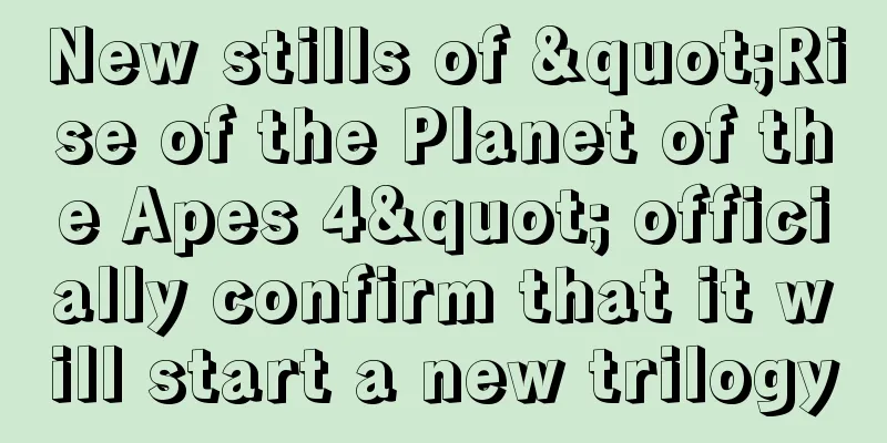 New stills of "Rise of the Planet of the Apes 4" officially confirm that it will start a new trilogy
