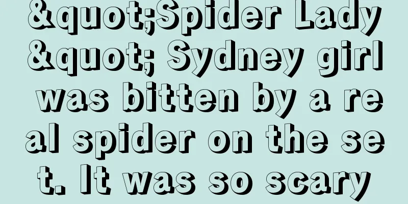 "Spider Lady" Sydney girl was bitten by a real spider on the set. It was so scary