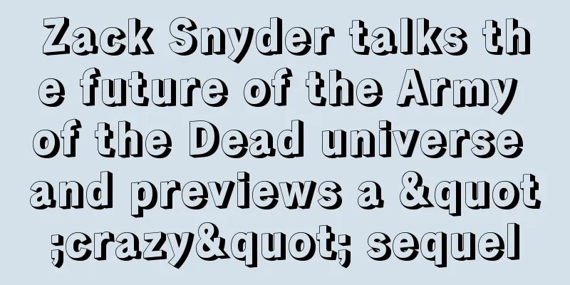 Zack Snyder talks the future of the Army of the Dead universe and previews a "crazy" sequel