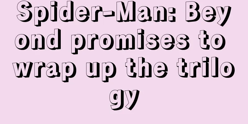 Spider-Man: Beyond promises to wrap up the trilogy