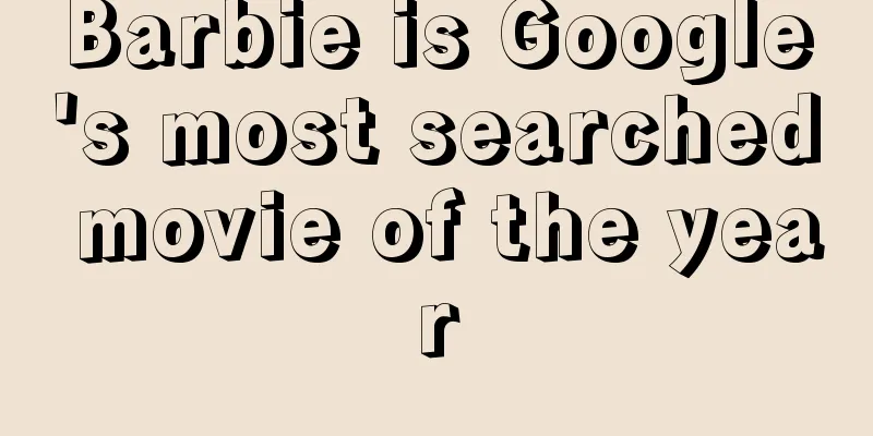Barbie is Google's most searched movie of the year