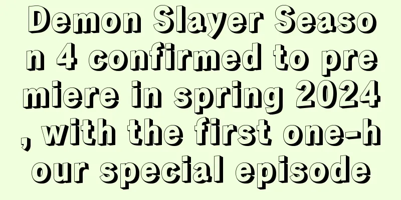 Demon Slayer Season 4 confirmed to premiere in spring 2024, with the first one-hour special episode