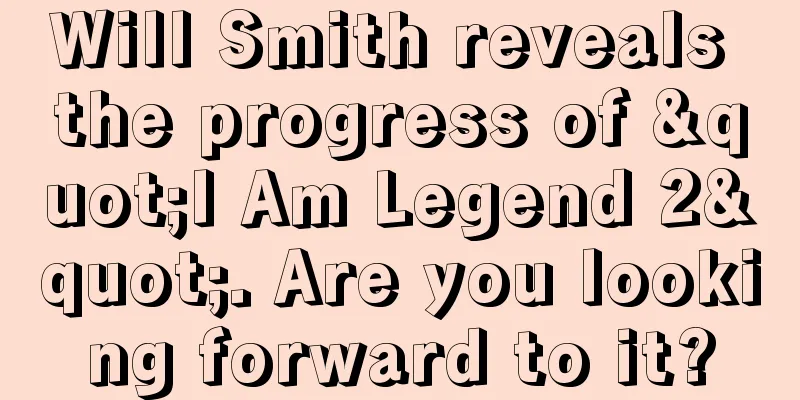 Will Smith reveals the progress of "I Am Legend 2". Are you looking forward to it?