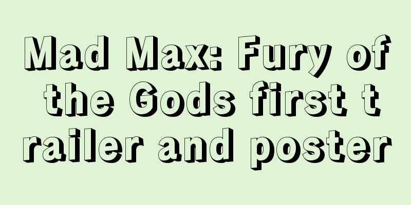 Mad Max: Fury of the Gods first trailer and poster