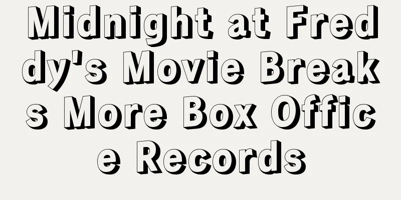 Midnight at Freddy's Movie Breaks More Box Office Records