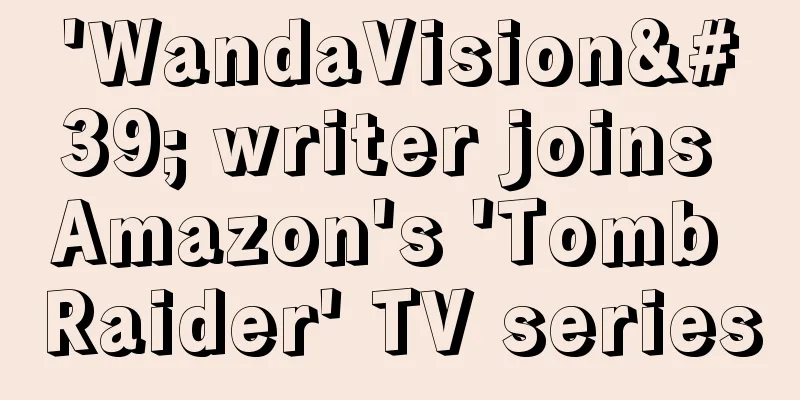 'WandaVision' writer joins Amazon's 'Tomb Raider' TV series