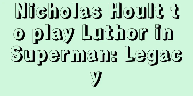 Nicholas Hoult to play Luthor in Superman: Legacy