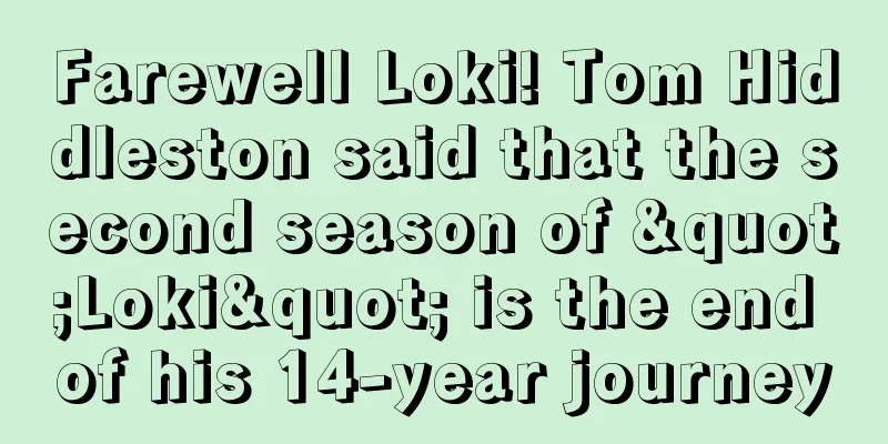 Farewell Loki! Tom Hiddleston said that the second season of "Loki" is the end of his 14-year journey