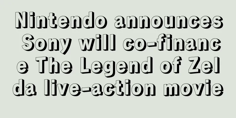 Nintendo announces Sony will co-finance The Legend of Zelda live-action movie