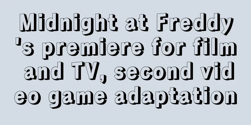 Midnight at Freddy's premiere for film and TV, second video game adaptation