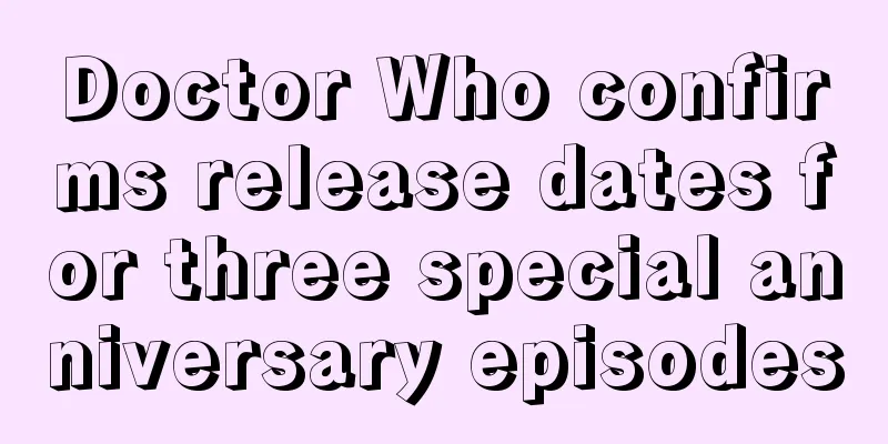 Doctor Who confirms release dates for three special anniversary episodes