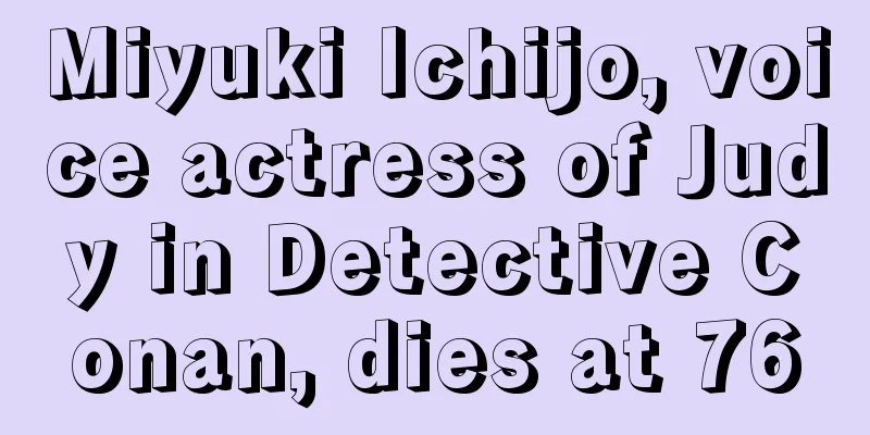 Miyuki Ichijo, voice actress of Judy in Detective Conan, dies at 76