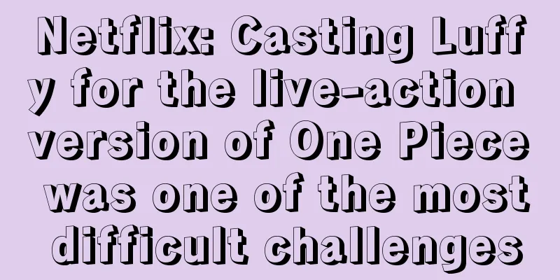 Netflix: Casting Luffy for the live-action version of One Piece was one of the most difficult challenges