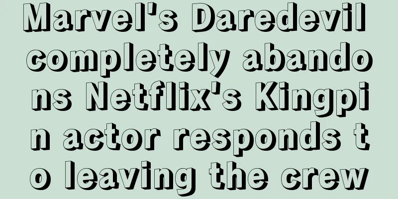 Marvel's Daredevil completely abandons Netflix's Kingpin actor responds to leaving the crew