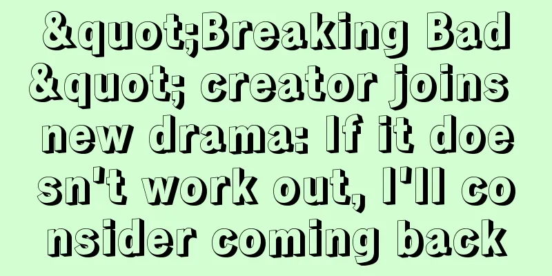 "Breaking Bad" creator joins new drama: If it doesn't work out, I'll consider coming back