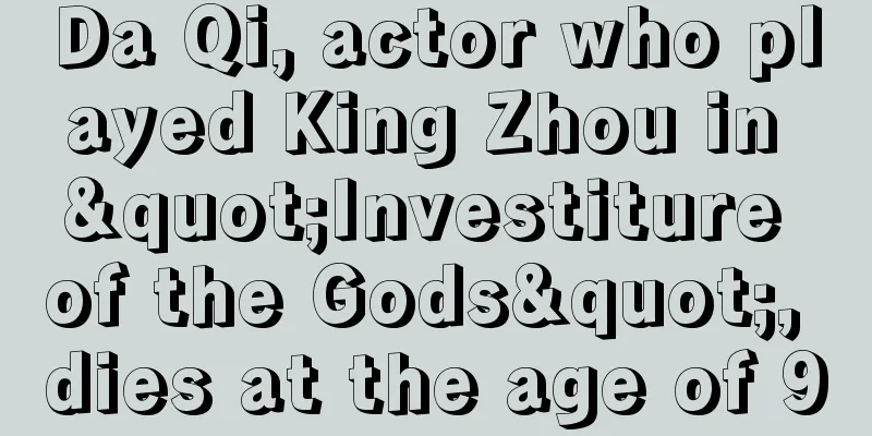 Da Qi, actor who played King Zhou in "Investiture of the Gods", dies at the age of 90