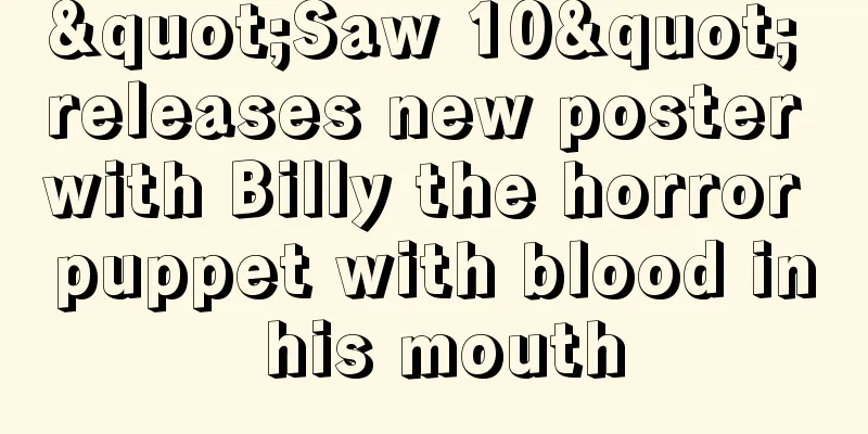 "Saw 10" releases new poster with Billy the horror puppet with blood in his mouth