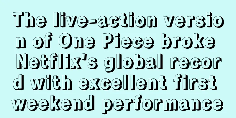 The live-action version of One Piece broke Netflix's global record with excellent first weekend performance