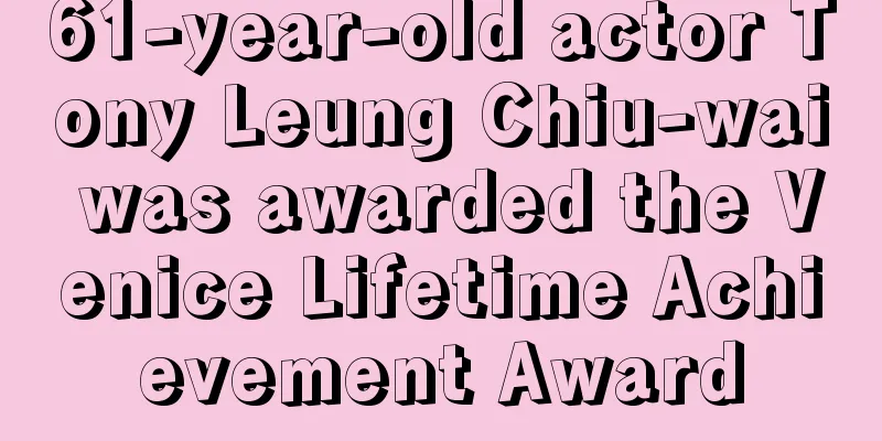 61-year-old actor Tony Leung Chiu-wai was awarded the Venice Lifetime Achievement Award