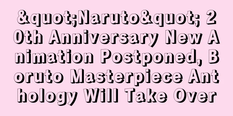 "Naruto" 20th Anniversary New Animation Postponed, Boruto Masterpiece Anthology Will Take Over